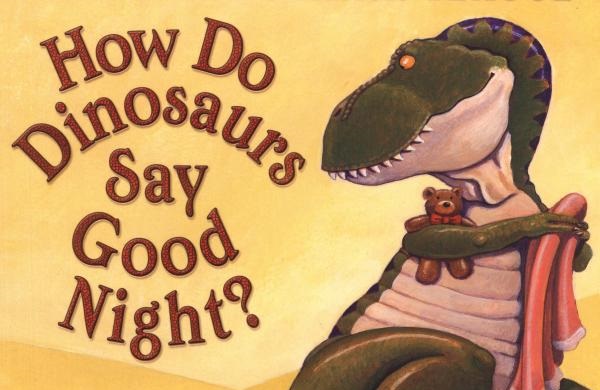 How Do Dinosaurs Say Goodnight? – Dino Dad Reviews How Do Dinosaurs Say Goodnight? – Dino Dad Reviews
